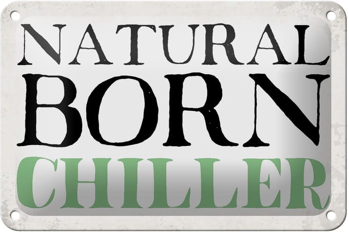 Blechschild Spruch 18x12cm natural born chiller