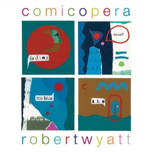 Comicopera - Robert Wyatt