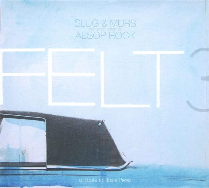 Felt 3: A Tribute To Rosie Perez - Felt