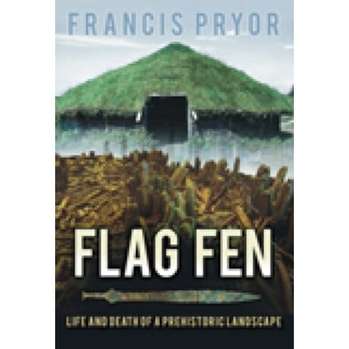 Flag Fen - Dr Francis Pryor
