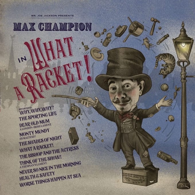 Mr. Joe Jackson Presents: Max Champion In 'What A Racket!' - Joe Jackson
