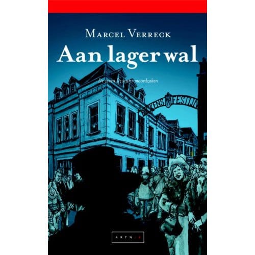 Aan Lager Wal - De Zeven Deventer Moordzaken - Marcel Verreck