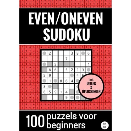 Even/Oneven Sudoku - Nr. 30 - 100 Puzzels Voor Beginners - Sudoku Puzzelboeken