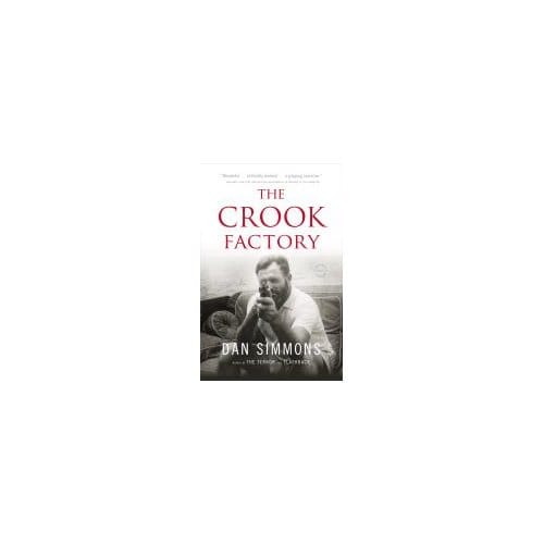 The Crook Factory - Dan Simmons