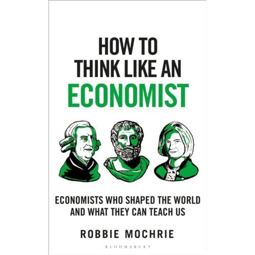 How To Think Like An Economist - Robbie Mochrie