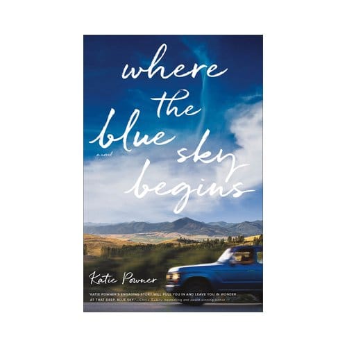 Where The Blue Sky Begins - Katie Powner