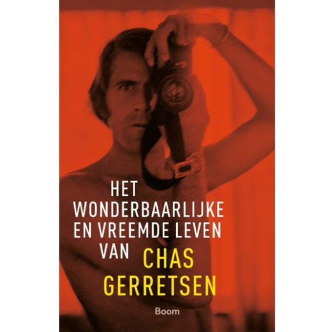 Het Wonderbaarlijke En Vreemde Leven Van Chas Gerretsen - Chas Gerretsen