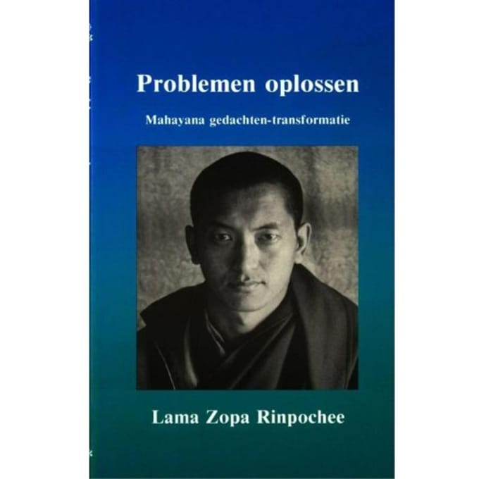 Problemen Oplossen - Lama Thubten Zopa Rinpochee