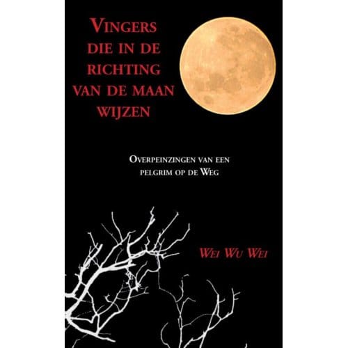 Vingers Die In De Richting Van De Maan Wijzen - Wei Wu Wei