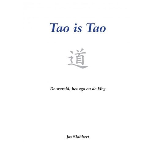 Tao Is Tao - Jos Slabbert