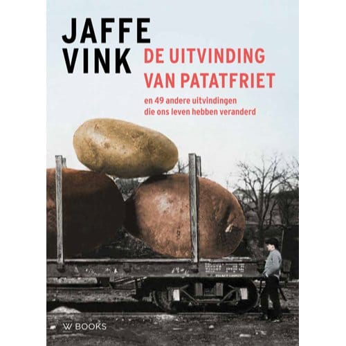 De Uitvinding Van Patatfriet - Jaffe Vink