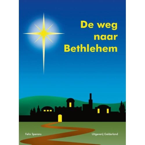 De Weg Naar Bethlehem - Felix Sperans