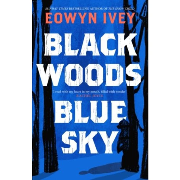 Black Woods, Blue Sky - Eowyn Ivey