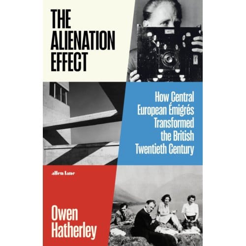 The Alienation Effect - Owen Hatherley