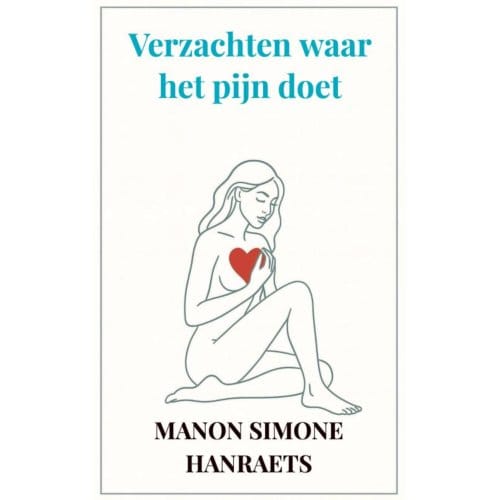 Verzachten Waar Het Pijn Doet - Manon Simone Hanraets
