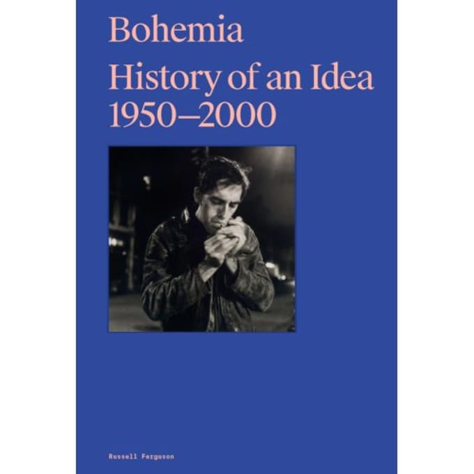 Bohemia: History Of An Idea, 1950 - 2000 - Zeitgenössische Kunst - Russell Ferguson