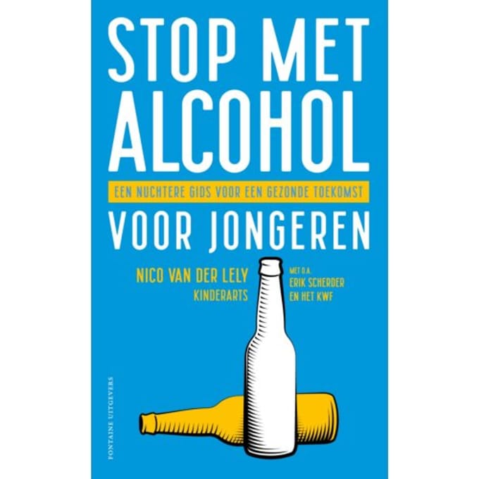 Stop Met Alcohol Voor Jongeren - Nico van der Lely