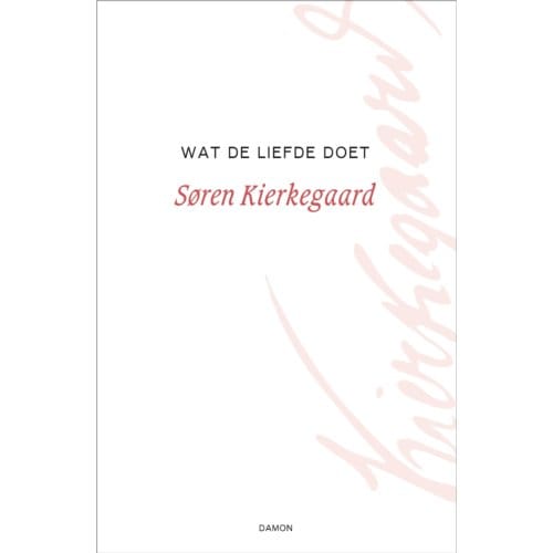 Wat De Liefde Doet - Kierkegaard Werken - Søren Kierkegaard