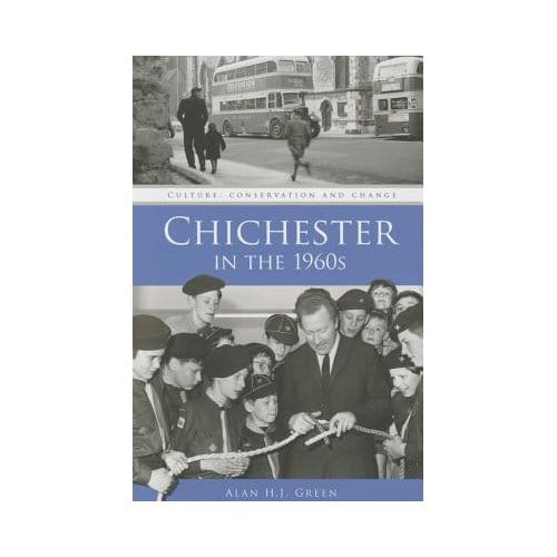 Chichester In The 1960s - Alan H. J. Green