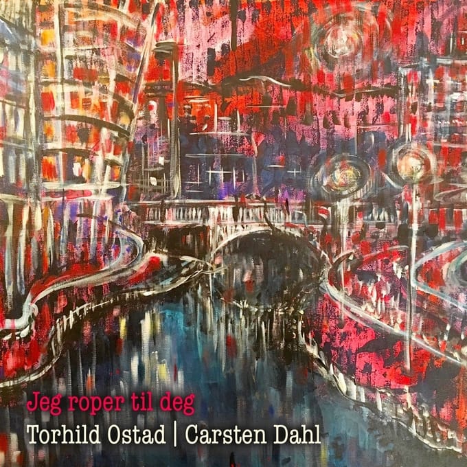 Torhild Ostad & Carsten Dahl - Jeg Roper Til Deg (CD)
