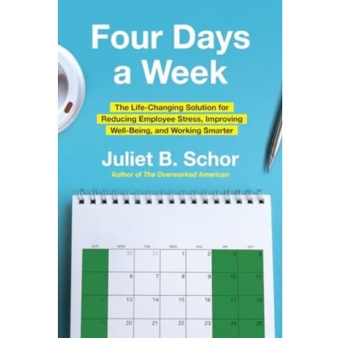 Four Days A Week - Juliet Schor