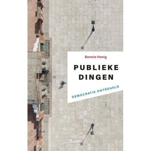 Publieke Dingen - Bonnie Honig