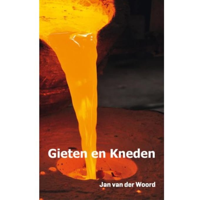 Gieten En Kneden - Jan van der Woord
