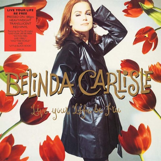Live Your Life Be Free - Belinda Carlisle
