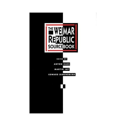 The Weimar Republic Sourcebook - Anton Kaes