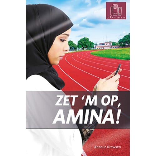 Zet 'm Op, Amina! - De Leesstraat - Annelie Drewsen