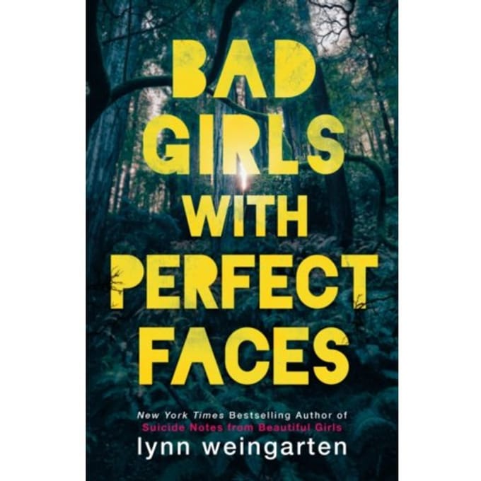 Bad Girls With Perfect Faces - Lynn Weingarten