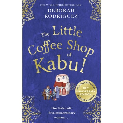 The Little Coffee Shop Of Kabul - Deborah Rodriguez