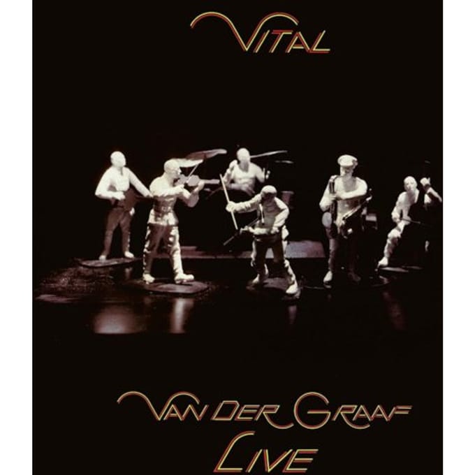 Vital: Van Der Graaf Live - Van Der Graaf Generator