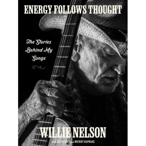 Energy Follows Thought - Willie Nelson