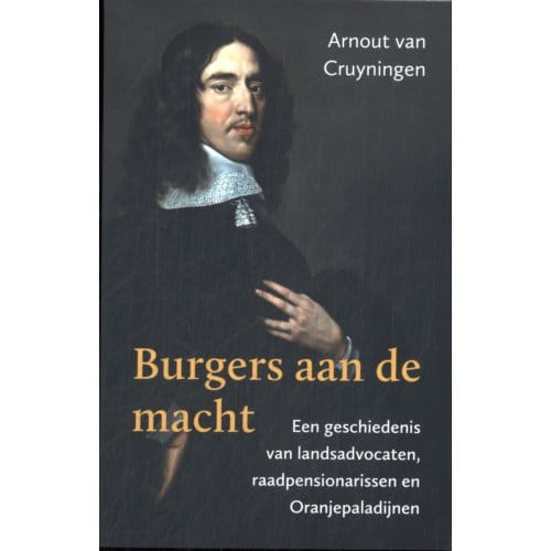 Burgers Aan De Macht - Arnout van Cruyningen