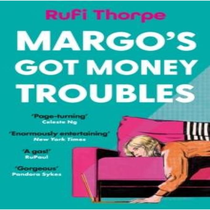 Margo's Got Money Troubles - Rufi Thorpe