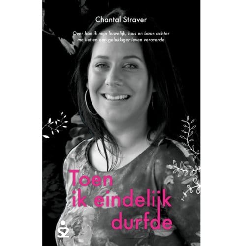 Toen Ik Eindelijk Durfde - Chantal Straver