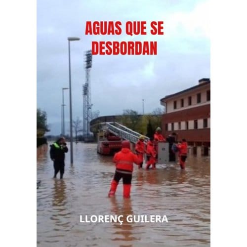 Aguas Que Se Desbordan - Llorenç Guilera