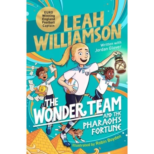 The Wonder Team And The Pharaoh's Fortune - Signed Edition - Leah Williamson, Jordan Glover