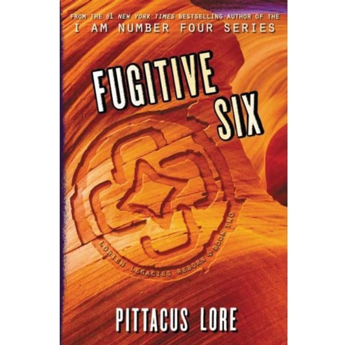 Fugitive Six - Lorien Legacies Reborn - Pittacus Lore