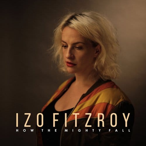 How The Mighty Fall - Izo Fitzroy