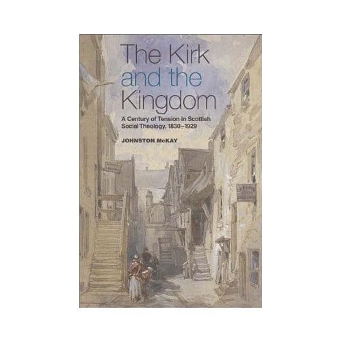 The Kirk And The Kingdom - Johnston McKay