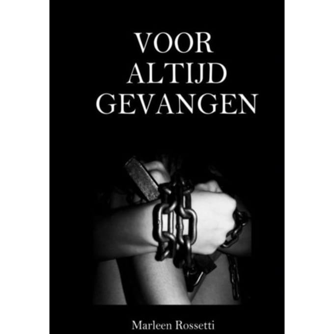 Voor Altijd Gevangen - Marleen Rossetti
