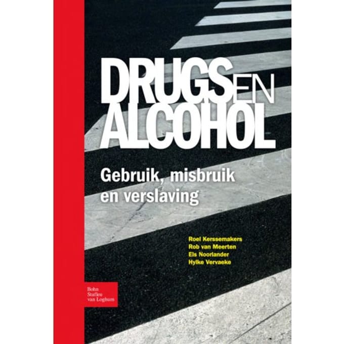 Drugs En Alcohol; Gebruik, Misbruik En Verslaving - R. Kerssemakers