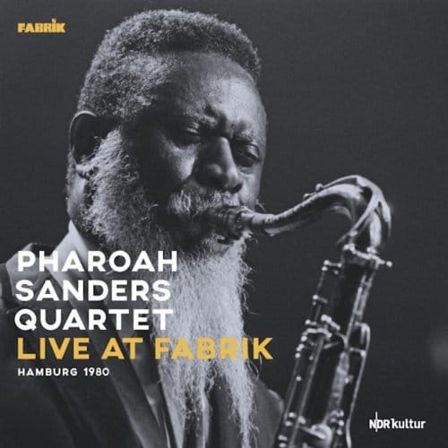 Live At Fabrik: Hamburg 1980 - Pharaoh Sanders Quartet