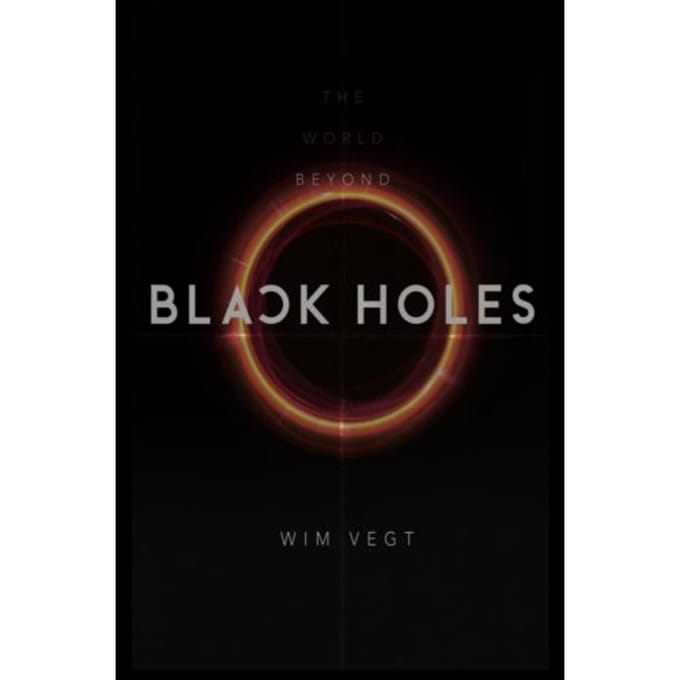 The World Beyond Black Holes - Wim Vegt