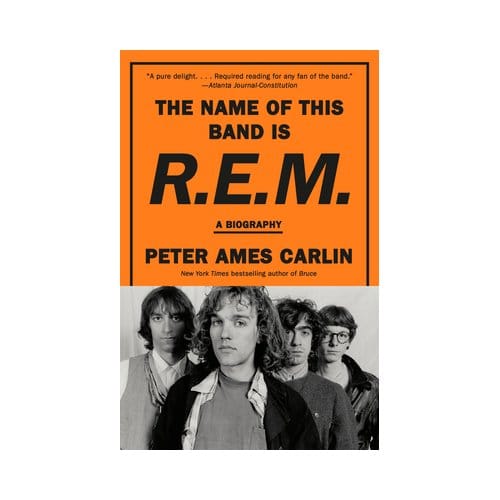 The Name Of This Band Is R.E.M. - Peter Ames Carlin