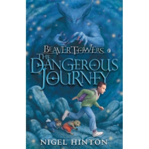 Beaver Towers: The Dangerous Journey - Nigel Hinton