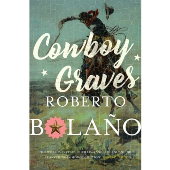 Cowboy Graves - Roberto Bolano