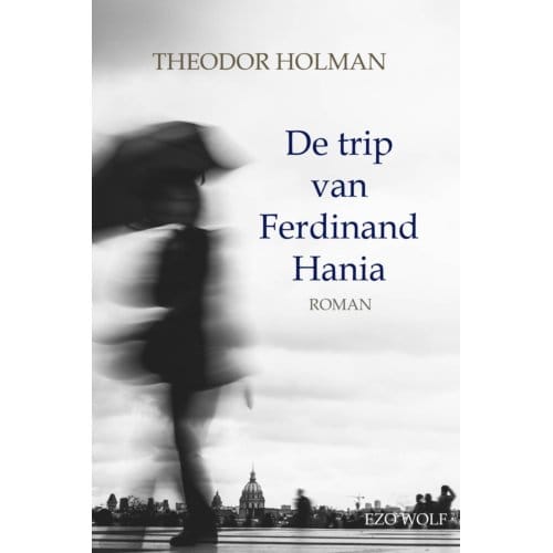 De Trip Van Ferdinand Hania - Theodor Holman